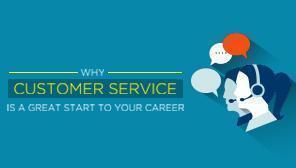 Why Customer Service Is A Great Start To Your Career